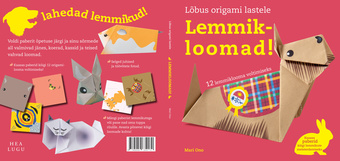Lõbus origami lastele. Lemmikloomad! : 12 lemmiklooma voltimiseks 