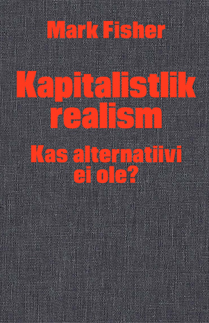 Kapitalistlik realism : kas alternatiivi ei ole? 