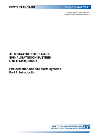 EVS-EN 54-1:2011 Automaatne tulekahjusignalisatsioonisüsteem. Osa 1, Sissejuhatus = Fire detection and fire alarm systems. Part 1, Introduction 