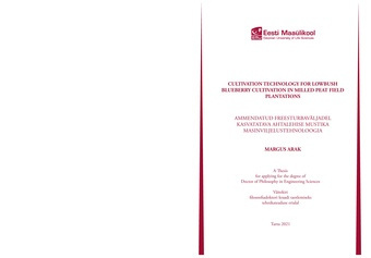 Cultivation technology for lowbush blueberry cultivation in milled peat field plantations : a thesis for applying for the degree of Doctor of Philosophy in Engineering Sciences = Ammendatud freesturbaväljadel kasvatatava ahtalehise mustika masinviljelu...