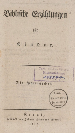 Die Patriarchen.   Reval, gedruckt bey Johann Herrmann Gressel. 1819