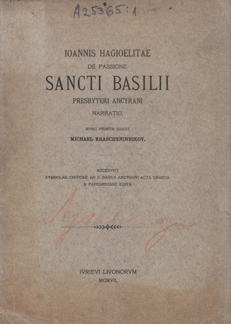 Ioannis Hagioelitae De passione Sancti Basilii presbyteri Ancyrani narratio 