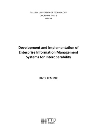 Development and implementation of enterprise information management systems for interoperability = Ettevõtte infohaldussüsteemide arendamine ja juurutamine koostalitlusvõime jaoks 