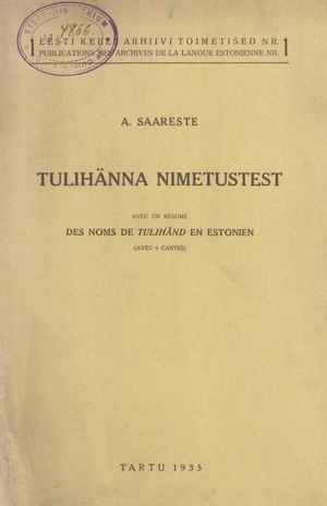 Tulihänna nimetustest : avec un résumé: Des noms de tulihänd en estonien (Eesti Keele Arhiivi toimetised =Publications des Archives de la Langue Estonienne ;|1)