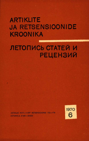 Artiklite ja Retsensioonide Kroonika = Летопись статей и рецензий ; 6 1970-06
