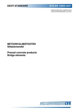 EVS-EN 15050:2007 Betoonvalmistooted : sillaelemendid = Precast concrete products : bridge elements 