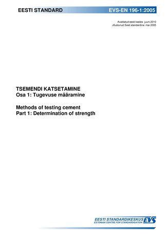 EVS-EN 196-1:2005 Tsemendi katsetamine. Osa 1, Tugevuse määramine = Methods of testing cement. Part 1, Determination of strength 