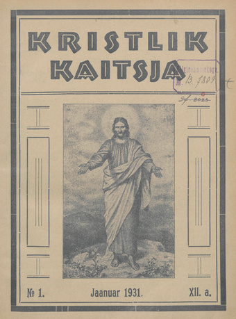 Kristlik Kaitsja : Eesti metodistide häälekandja ; 1 1931-01