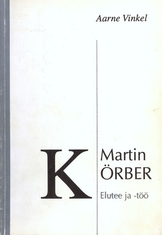 Martin Körber : elutee ja -töö 