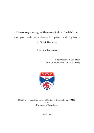 Towards a genealogy of the concept of the ‘middle’: the emergence and concomitance of τò μέσον and τò μέτρον in Greek literature : this thesis is submitted in partial fulfilment for the degree of MLitt at the University of St Andrews : ...