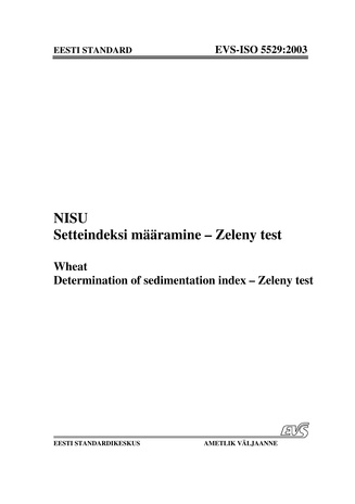 EVS-ISO 5529:2003 Nisu : setteindeksi määramine - Zeleny test = Wheat : determination of sedimentation index - Zeleny test 