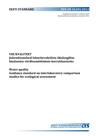 EVS-EN 16101:2012 Vee kvaliteet : juhendstandard laboritevaheliste ökoloogilise hindamise võrdlusmõõtmiste korraldamiseks = Water quality : guidance standard on interlaboratory comparison studies for ecological assessment 
