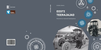 Eesti teerajajad : meistreid ja masinaid teedeajaloos 