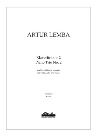 Klaveritrio nr 2 : viiulile, tšellole ja klaverile = Piano trio No. 2 : for violin, cello and piano 