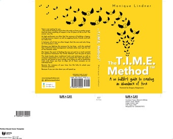 The T.I.M.E. Method™ : a no bullsh*t guide to creating an abundance of time 