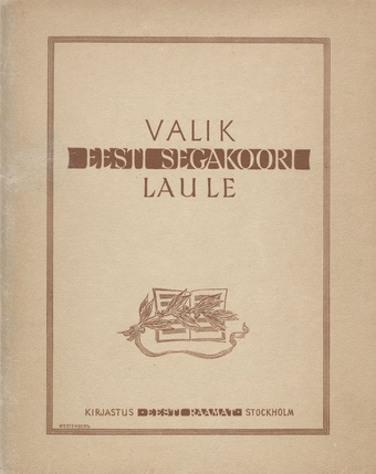 Valik eesti segakoori laule = Selection of estonian songs for mixed voices = Urval estniska sånger för blandad kör : a cappella 