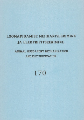 Loomapidamise mehhaniseerimine ja elektrifitseerimine = Animal husbandry mechanization and electrification 