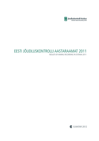 Eesti jõudluskontrolli aastaraamat = Results of Animal Recording in Estonia ; 2011