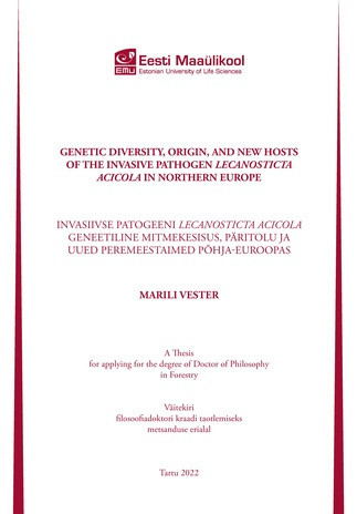 Genetic diversity, origin, and new hosts of the invasive pathogen Lecanosticta acicola in northern Europe : a thesis for applying for the degree of Doctor of Philosophy in Forestry = Invasiivse patogeeni Lecanosticta acicola geneetiline mitmekesisus, p...