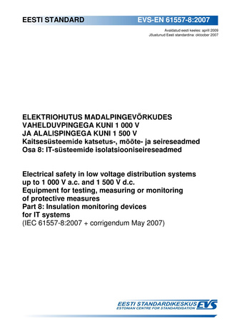 EVS-EN 61557-8:2007 Elektriohutus madalpingevõrkudes vahelduvpingega kuni 1000 V ja alalispingega kuni 1500 V : kaitsesüsteemide katsetus-, mõõte- ja seireseadmed. Osa 8, IT-süsteemide isolatsiooniseireseadmed = Electrical safety in low voltage distrib...