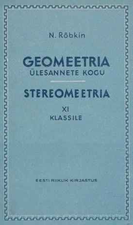Geomeetria ülesannete kogu : stereomeetria keskkooli XI klassile