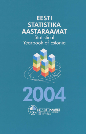 Eesti statistika aastaraamat 2004 = Statistical yearbook of Estonia 2004 ; 2004