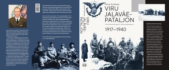 Viru jalaväepataljon : 4. Eesti Rahvaväe polgust 4. Üksik jalaväepataljonini : 1917-1940. I raamat 