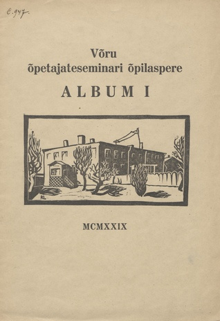 Võru õpetajateseminari õpilaspere album. I, 1929
