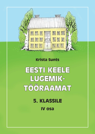 Eesti keele lugemik-tööraamat 5. klassile. IV osa