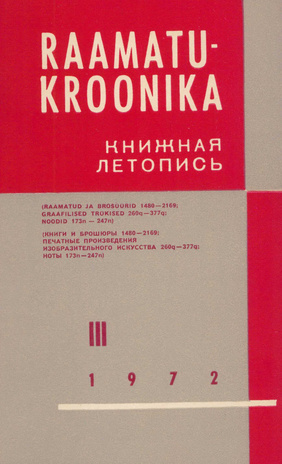 Raamatukroonika : Eesti rahvusbibliograafia = Книжная летопись : Эстонская национальная библиография ; 3 1972