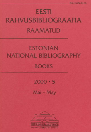 Eesti Rahvusbibliograafia. Raamatud = Estonian National Bibliography. Raamatud ; 5 2000-05