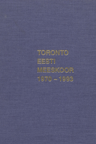 Toronto Eesti Meeskoor 1970-1993 