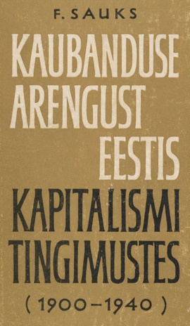 Kaubanduse arengust Eestis kapitalismi tingimustes : [1900-1940]