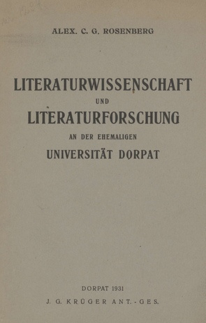 Literaturwissenschaft und Literaturforschung an der ehemaligen Universität Dorpat : ein historischer Rückblick