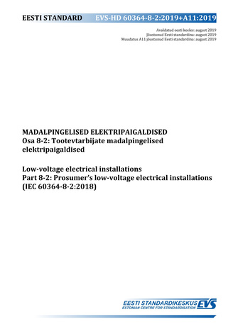 EVS-HD 60364-8-2:2019+A11:2019 Madalpingelised elektripaigaldised. Osa 8-2, Tootevtarbijate madalpingelised elektripaigaldised = Low-voltage electrical installations. Part 8-2, Prosumer's low-voltage electrical installations (IEC 60364-8-2:2019)
