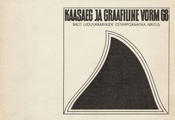 Kaasaeg ja graafiline vorm 68 : Balti liiduvabariikide estampgraafika näitus : Tallinn, 22. juuli -11. august 1968 : kataloog 