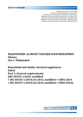 EVS-EN 60335-1:2012+A11+A13+A1+A14+A2:2019 Majapidamis- ja muud taolised elektriseadmed : ohutus. Osa 1, Üldnõuded = Household and similar electrical appliances : safety. Part 1, General requirements (IEC 60335-1:2010, modified+IEC 60335-1:2010/A1:2013...