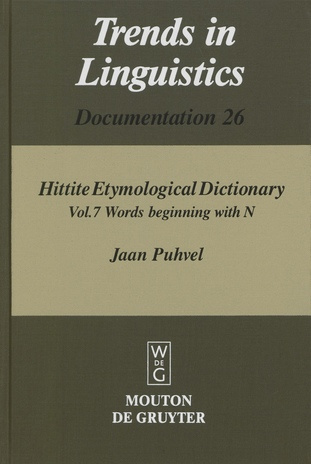 Hittite etymological dictionary. Vol. 7, Words beginning with N (Trends in linguistics. Documentation ; 26)