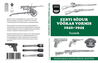 Eesti sõdur võõras vormis 1942-1945 : teatmik 