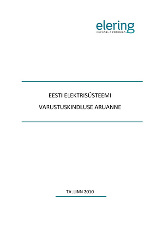 Eesti elektrisüsteemi varustuskindluse aruanne [Eleringi toimetised ; 2010]