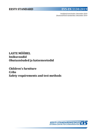 EVS-EN 1130:2019 Laste mööbel : imikuvoodid : ohutusnõuded ja katsemeetodid = Children's furniture : cribs : safety requirements and test methods 