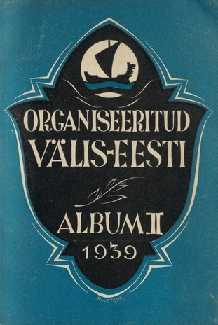Organiseeritud Välis-Eesti : album. II, 1939