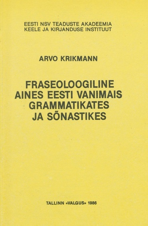 Fraseoloogiline aines eesti vanimais grammatikates ja sõnastikes 
