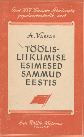 Töölisliikumise esimesed sammud Eestis : (XIX sajandi 70-ndad ja 80-ndad aastad)