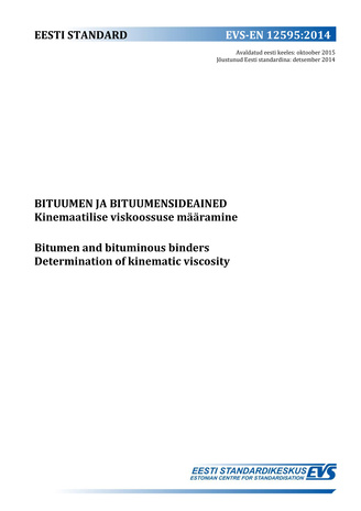 EVS-EN 12595:2014 Bituumen ja bituumensideained : kinemaatilise viskoossuse määramine = Bitumen and bituminous binders : determination of kinematic viscosity 