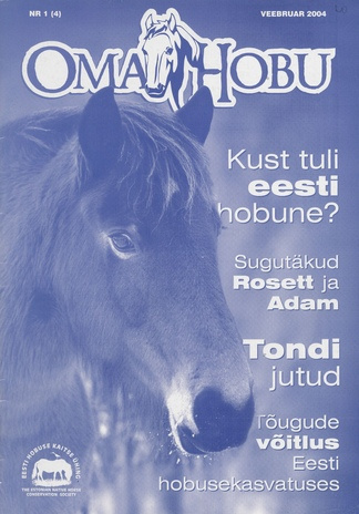 Oma Hobu : ajakiri hobusehuvilisele ; 1 (4) 2004-02