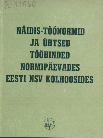 Näidis-töönormid ja ühtsed tööhinded normipäevades Eesti NSV kolhoosides
