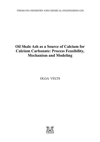 Oil shale ash as a source of calcium for calcium carbonate : process feasibility, mechanism and modeling = Põlevkivituhk kaltsiumkarbonaadi toormena : protsessi teostatavus, mehhanism ja modelleerimine 