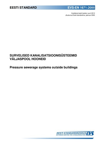EVS-EN 1671:2000 Survelised kanalisatsioonisüsteemid väljaspool hooneid = Pressure sewerage systems outside buildings