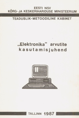 "Elektronika" arvutite kasutamisjuhend : (Elektronika-60, DVK-2, DKV-3) 